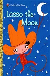 Book cover of Lasso the Moon by Trish Holland