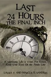 Book cover of Last 24 Hours, The Final Inch by Marcus E. Sanders