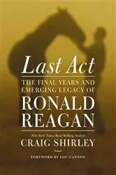 Book cover of Last Act by Craig Shirley