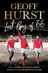 Book cover of Last Boy of ’66 by Geoff Hurst
