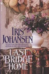 Book cover of Last Bridge Home by Iris Johansen
