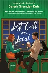 Book cover of Last Call at the Local by Sarah Grunder Ruiz