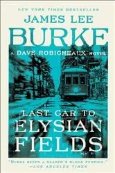 Book cover of Last Car to Elysian Fields by James Lee Burke