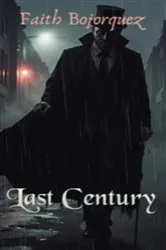 Book cover of Last Century by Faith Bojorquez