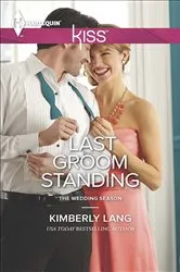 Book cover of Last Groom Standing by Kimberly Lang