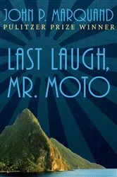 Book cover of Last Laugh, Mr. Moto by John P. Marquand