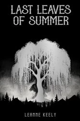 Book cover of Last Leaves of Summer by LeAnne Keely