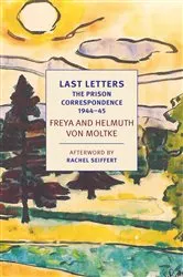 Book cover of Last Letters: The Prison Correspondence between Helmuth James and Freya von Moltke, 1944-45 by Helmuth Caspar von Moltke