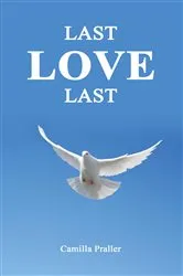Book cover of Last Love Last by Camilla Praller