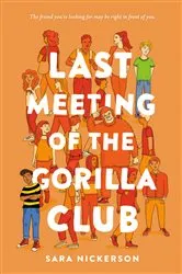 Book cover of Last Meeting of the Gorilla Club by Sara Nickerson