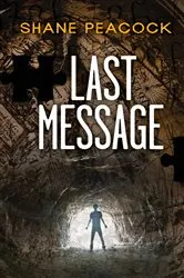 Book cover of Last Message by Shane Peacock