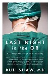 Book cover of Last Night in the OR by Bud Shaw