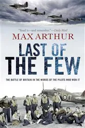 Book cover of Last of the Few by Max Arthur