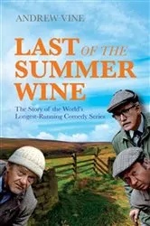 Book cover of Last of the Summer Wine by Andrew Vine