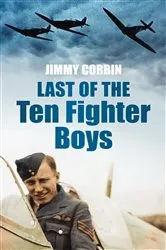 Book cover of Last of the Ten Fighter Boys by Jimmy Corbin