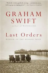 Book cover of Last Orders by Graham Swift