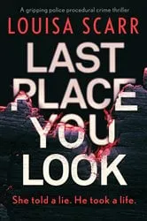 Book cover of Last Place You Look by Louisa Scarr