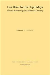 Book cover of Last Rites for the Tipu Maya by Keith P. Jacobi