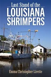Book cover of Last Stand of the Louisiana Shrimpers by Emma Christopher Lirette