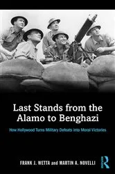 Book cover of Last Stands from the Alamo to Benghazi by Frank Wetta