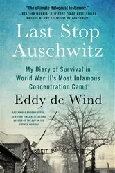 Book cover of Last Stop Auschwitz by Eddy de Wind