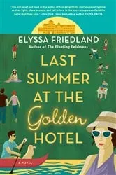Book cover of Last Summer at the Golden Hotel by Elyssa Friedland
