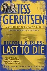 Book cover of Last to Die (with bonus short story John Doe) by Tess Gerritsen
