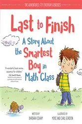Book cover of Last to Finish, A Story About the Smartest Boy in Math Class by Barbara Esham