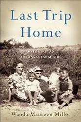 Book cover of Last Trip Home by Wanda Maureen Miller