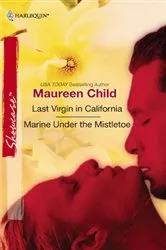 Book cover of Last Virgin in California & Marine Under the Mistletoe by Maureen Child