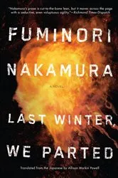 Book cover of Last Winter We Parted by Fuminori Nakamura