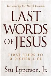 Book cover of Last Words of Jesus by Stu Epperson Jr.