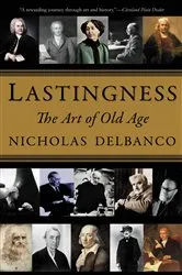 Book cover of Lastingness by Nicholas Delbanco