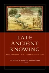 Book cover of Late Ancient Knowing by Catherine Michael Chin