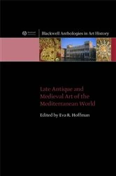 Book cover of Late Antique and Medieval Art of the Mediterranean World by Eva R. Hoffman