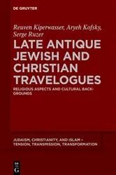 Book cover of Late Antique Jewish and Christian Travelogues by Reuven Kiperwasser