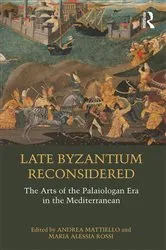 Book cover of Late Byzantium Reconsidered by Andrea Mattiello