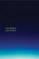 Book cover of Late Empire by Lisa Olstein