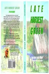 Book cover of Late Harvest Green by Lois Requist