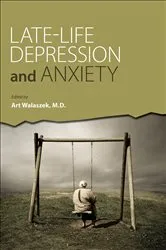 Book cover of Late-Life Depression and Anxiety by Art Walaszek