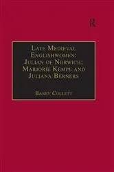Book cover of Late Medieval Englishwomen: Julian of Norwich; Marjorie Kempe and Juliana Berners by Barry Collett