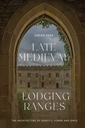 Book cover of Late Medieval Lodging Ranges by Sarah Kerr