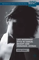 Book cover of Late Modernist Style in Samuel Beckett and Emmanuel Levinas by P. Fifield
