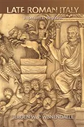 Book cover of Late Roman Italy by Jeroen W.P. Wijnendaele