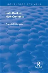 Book cover of Late Ruskin: New Contexts by Francis O'Gorman