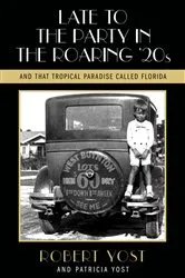 Book cover of Late to the Party in the Roaring Twenties and That Tropical Paradise Called Florida by Unknown