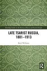 Book cover of Late Tsarist Russia, 1881–1913 by Beryl Williams