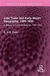 Book cover of Late Tudor and Early Stuart Geography, 1583-1650 by E. G. R. Taylor