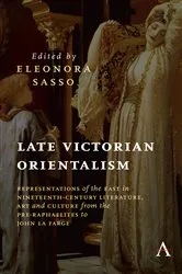 Book cover of Late Victorian Orientalism by Eleonora Sasso