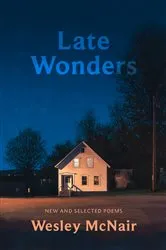 Book cover of Late Wonders by Wesley McNair